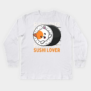 Sushi lover Cute Kawaii I love Sushi Life is better eating sushi ramen Chinese food addict Kids Long Sleeve T-Shirt